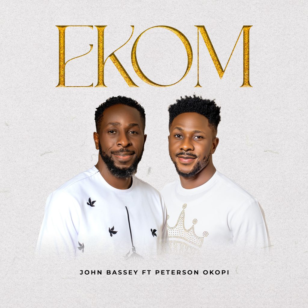 John Bassey ''Ekom'' Feat. Peterson Okopi