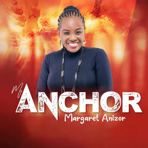 Margaret Anizor My Anchor