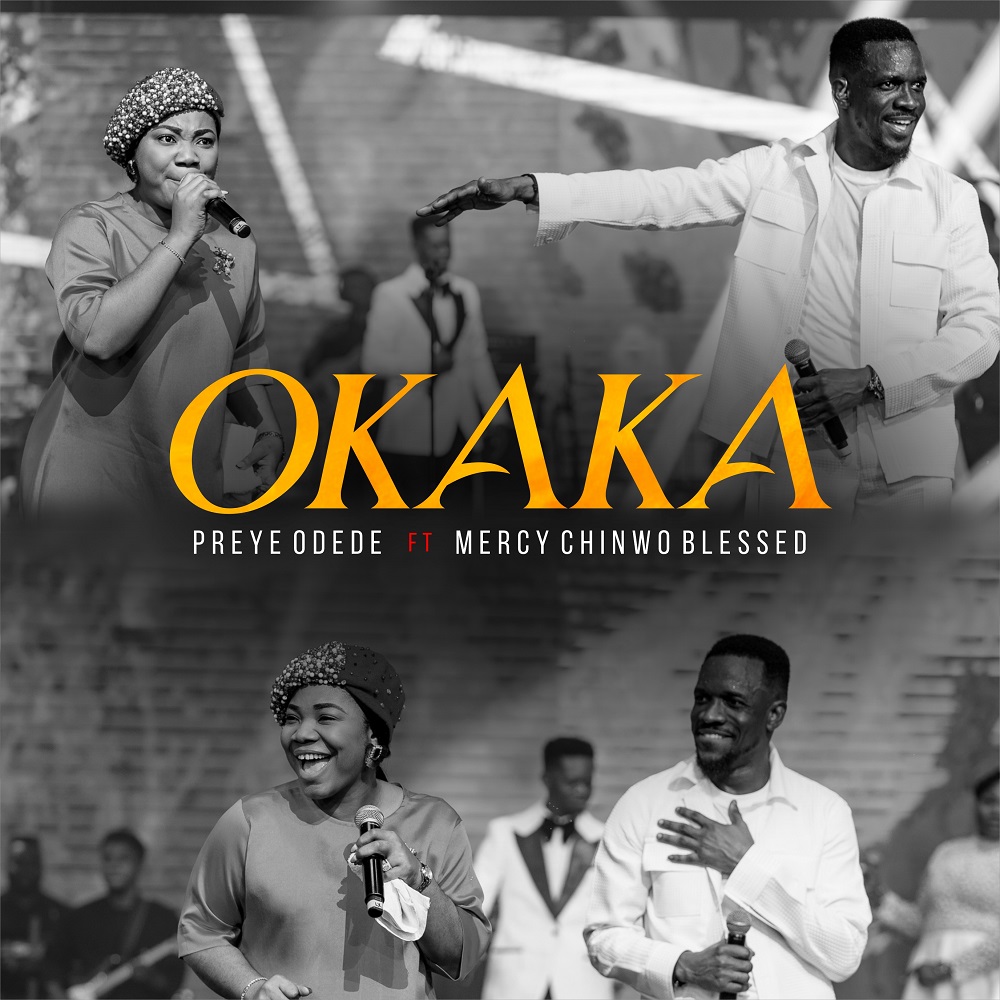 Preye Odede Okaka Feat. Mercy Chinwo (Official Video)