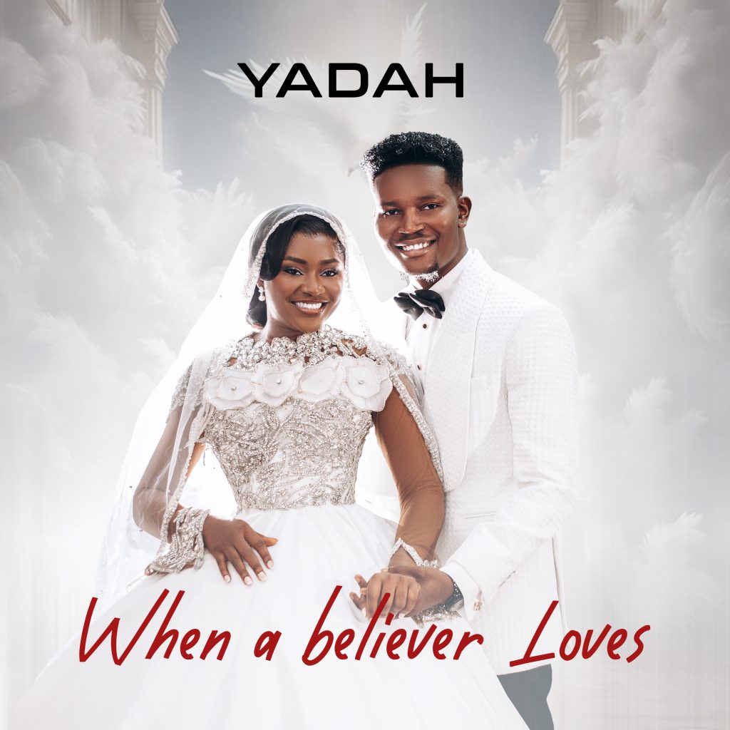 Yadah When a Believer Loves