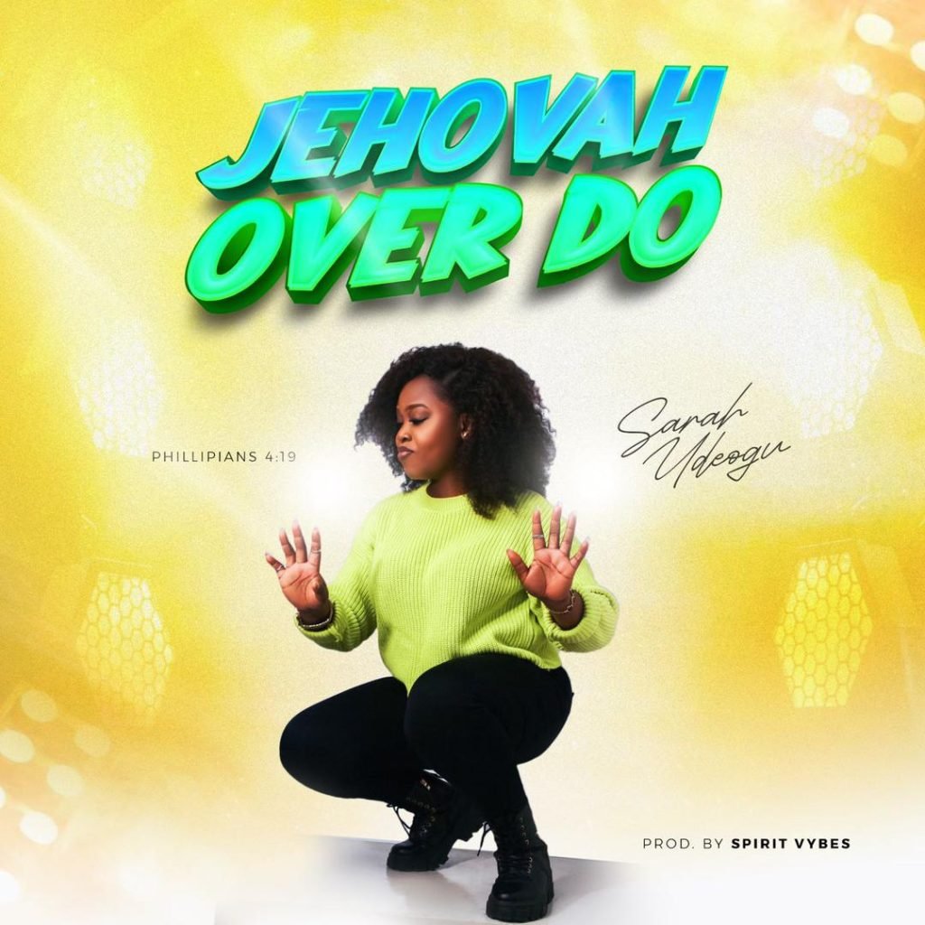 Sarah Udeogu Jehovah Over Do