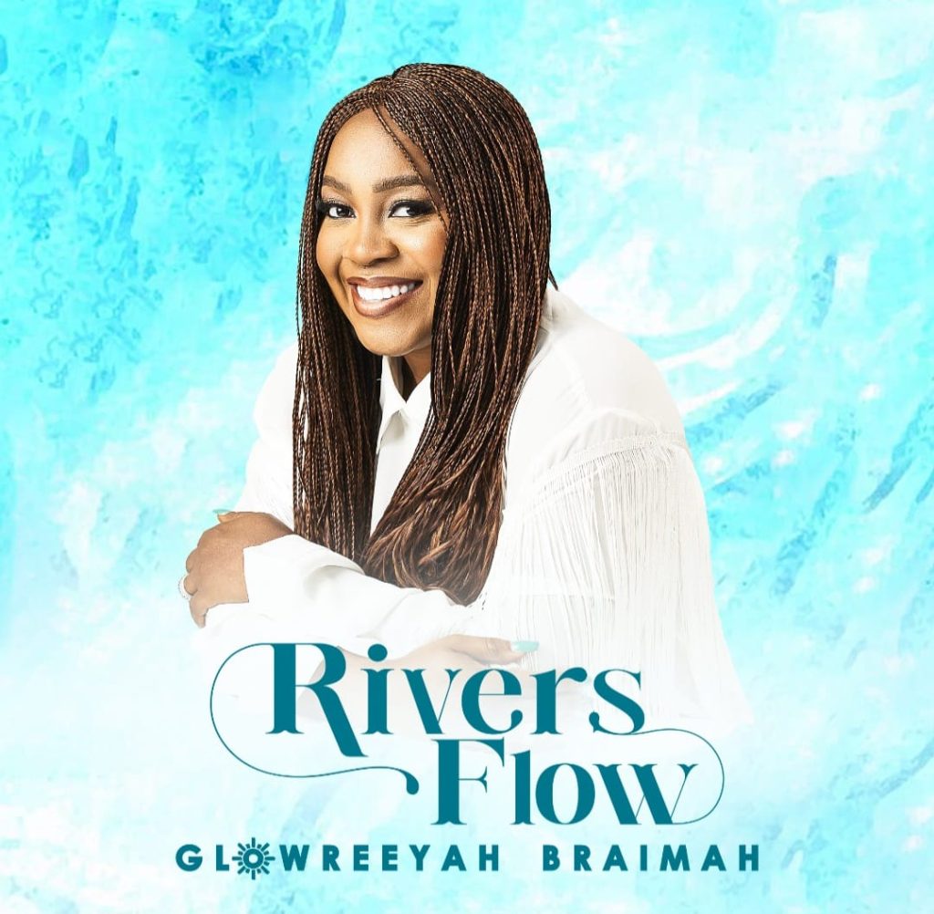 Glowreeyah Braimah Rivers Flow