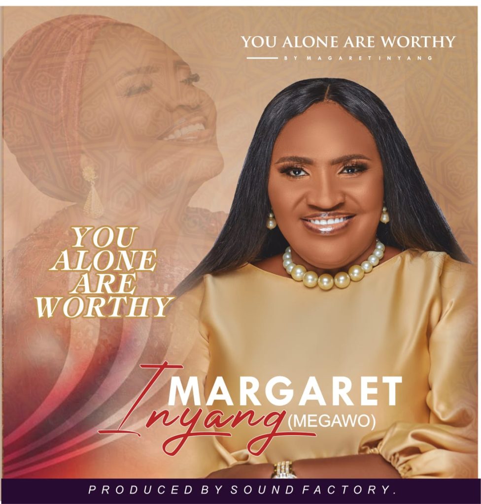 Margaret Inyang You Alone Are Worthy